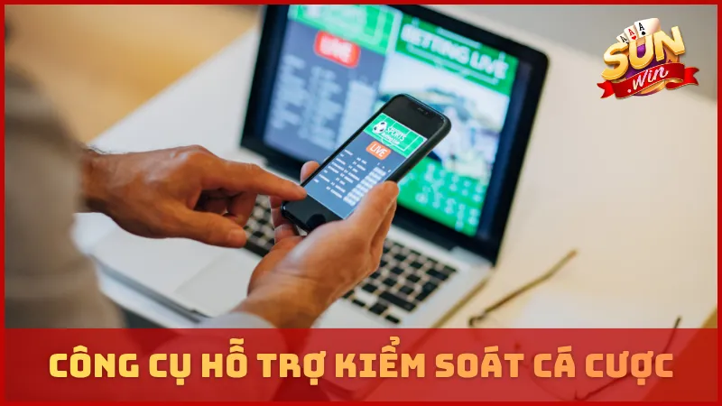 Công cụ hỗ trợ kiểm soát cá cược